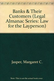 Banks & Their Customers (Legal Almanac Series: Law for the Layperson)