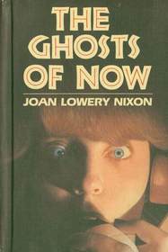 The Ghosts of Now (Especially for Girls)