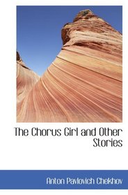 The Chorus Girl  and Other Stories