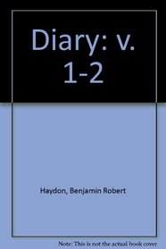 Pope: Diary Benjamin R Haydon (Volumes 1 and 2)
