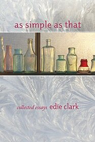 As Simple As That: Collected Essays