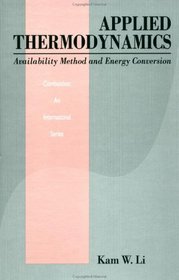 Applied Thermodynamics: Availability Method And Energy Conversion (Combustion : An International Series)