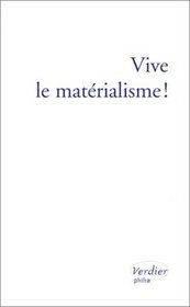 Vive le matrialisme !