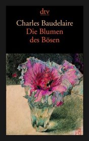 Die Blumen des Bsen / Les Fleurs du Mal. Vollstndige zweisprachige Ausgabe Deutsch / Franzsisch.