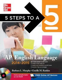 5 Steps to a 5 AP English Language with CD-ROM, 2014-2015 Edition (5 Steps to a 5 on the Advanced Placement Examinations Series)