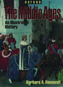 The Middle Ages: An Illustrated History (Oxford Illustrated Histories Y/A)