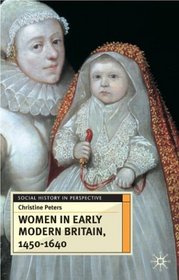 Women in Early Britain, 1450-1640 (Social History in Perspective)