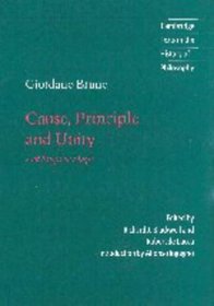 Giordano Bruno: Cause, Principle and Unity : And Essays on Magic (Cambridge Texts in the History of Philosophy)