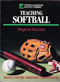 Teaching Softball: Steps to Success (Steps to Success Activity Series)