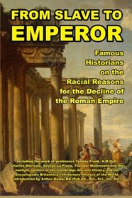 From Slave to Emperor: Famous Historians on the Racial Reasons for the Decline of the Roman Empire