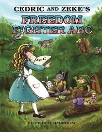 Cedric and Zeke's Freedom Fighter ABC (The Wurtherington Diary) (Volume 10)