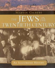 The Jews in the Twentieth Century: An Illustrated History