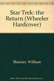 Star Trek the Return: The Return (Wheeler Large Print Book Series)