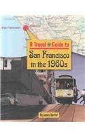 San Francisco in the 1960s (Travel Guide)