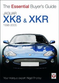 Jaguar XK & XKR: 1996-2005 (The Essential Buyer's Guide)