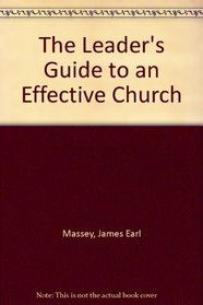 The Leader's Guide to an Effective Church