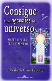 Consigue Lo Que Necesites Del Universo