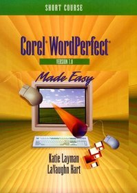 Corel WordPerfect 7.0 for Windows 95 Made Easy: Short Course