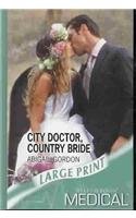 City Doctor, Country Bride (Ulverscroft Large Print Series)