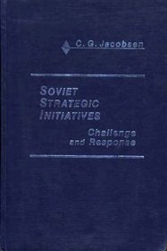 Soviet Strategic Initiatives: Challenge and Response