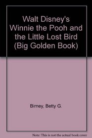Walt Disney's Winnie the Pooh and the Little Lost Bird (Big Golden Book)