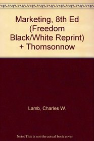 Marketing, 8e (FREEDOM Black/White reprint) + ThomsonNOW