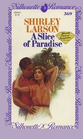 A Slice of Paradise (Silhouette Romance, No 369)