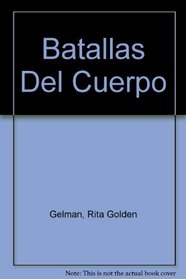 Batallas Del Cuerpo (Spanish Edition)