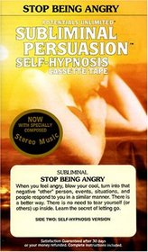 Stop Being Angry: A Subliminal Persuasion/Self-Hypnosis