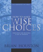 How to Make Wise Choices (The Maximised Life Series)