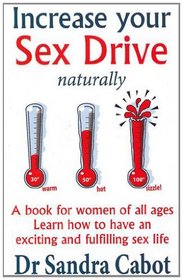 Increase Your Sex Drive Naturally: A Book for Women of All Ages