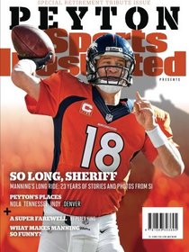 Sports Illustrated Peyton Manning Retirement Tribute Issue - Denver Broncos Cover: So Long, Sheriff