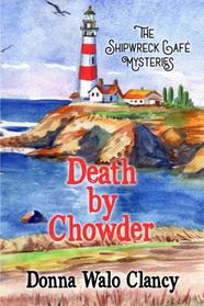 Death by Chowder (aka Death by Chowdah) (Shipwreck Cafe, Bk 1)