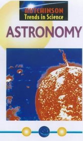 Astronomy (Hutchinson Trends in Science)