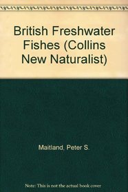 British Freshwater Fishes (Collins New Naturalist)