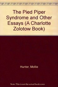 The Pied Piper Syndrome and Other Essays (A Charlotte Zolotow Book)