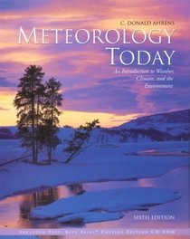 Meteorology Today (Non InfoTrac Version): An Introduction to Weather, Climate, and the Environment