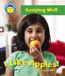I Like Apples (Start Reading: Keeping Well)