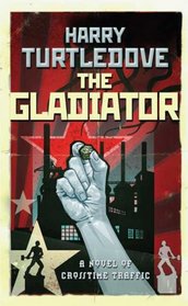 The Gladiator (Crosstime Traffic, Bk 5)