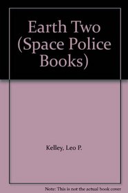 Earth Two (Space Police Books)