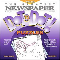 The Greatest Newspaper Dot-to-Dot Puzzles, Vol. 4 (Greatest Newspaper Dot-To-Dot Puzzles) (Greatest Newspaper Dot-To-Dot Puzzles)
