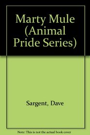 Marty Mule (Animal Pride Series)