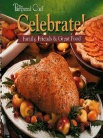 Pampered Chef - Celebrate! - Family , Friends & Great Food