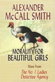 Morality for Beautiful Girls (No. 1 Ladies' Detective Agency, Bk 3)