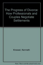 The Process of Divorce: How Professionals and Couples Negotiate Settlements