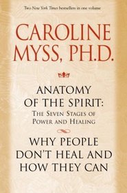 Anatomy of the Spirit and Why People Don't Heal and How They Can