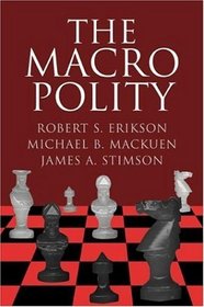 The Macro Polity (Cambridge Studies in Public Opinion and Political Psychology)