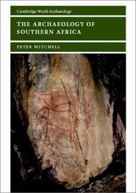 The Archaeology of Southern Africa (Cambridge World Archaeology)