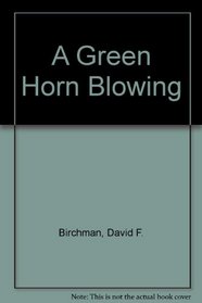 A Green Horn Blowing