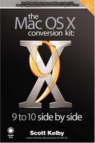 The Mac OS X Conversion Kit: 9 to 10 Side by Side, Panther Edition